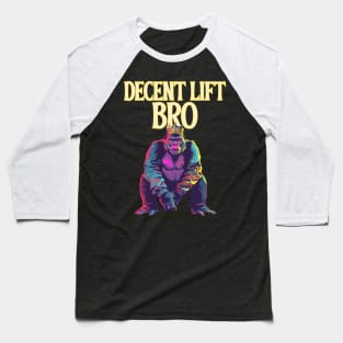 Decent lift bro - gym gorilla Baseball T-Shirt